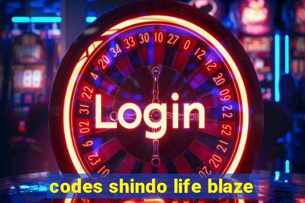 codes shindo life blaze